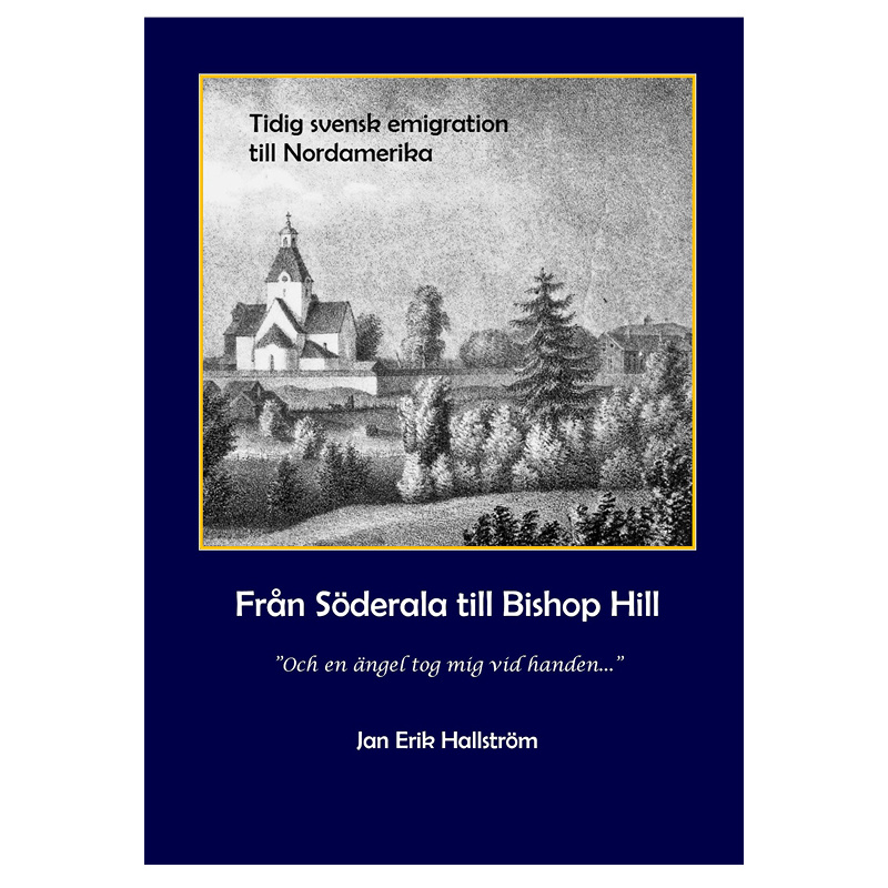 Erikjansarna - från Söderala till Bishop Hill